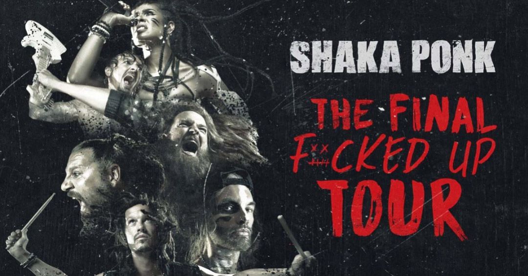 SHAKA PONK \u2022 The Final F#*cked Up Tour | Caen