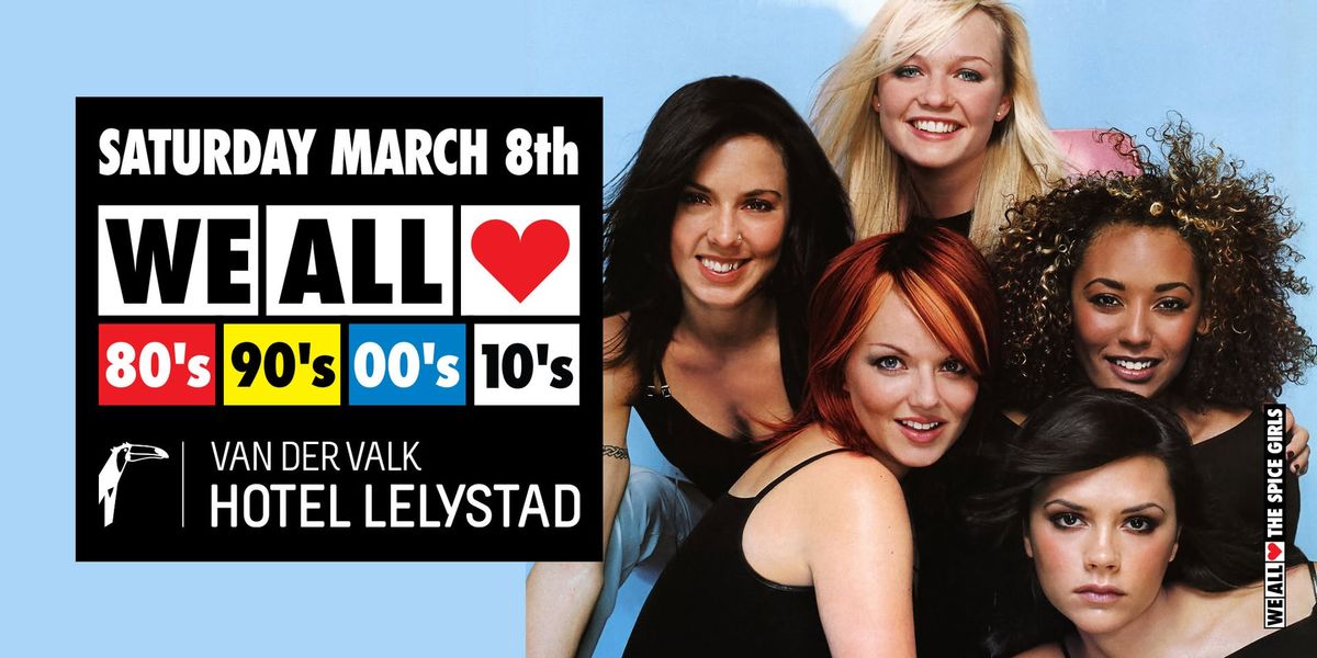 We All Love 80's 90's 00's 10's - Van der Valk Hotel Lelystad