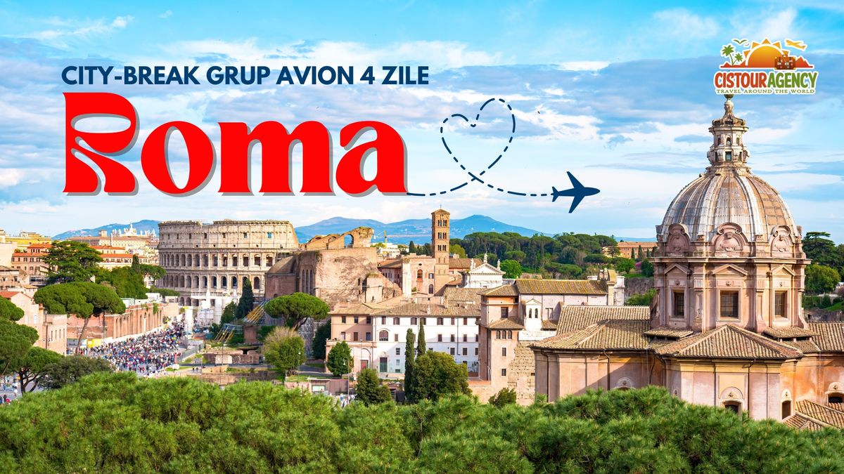 CITY BREAK ROMA - VATICAN GRUP AVION 4 ZILE