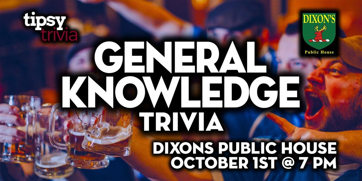 Calgary: Dixon's Public House - General Knowledge Trivia - Aug 27, 7pm