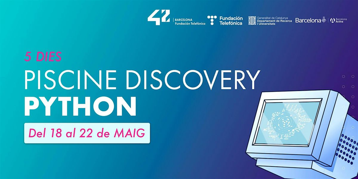 PISCINE DISCOVERY PYTHON MAIG | 42 Barcelona