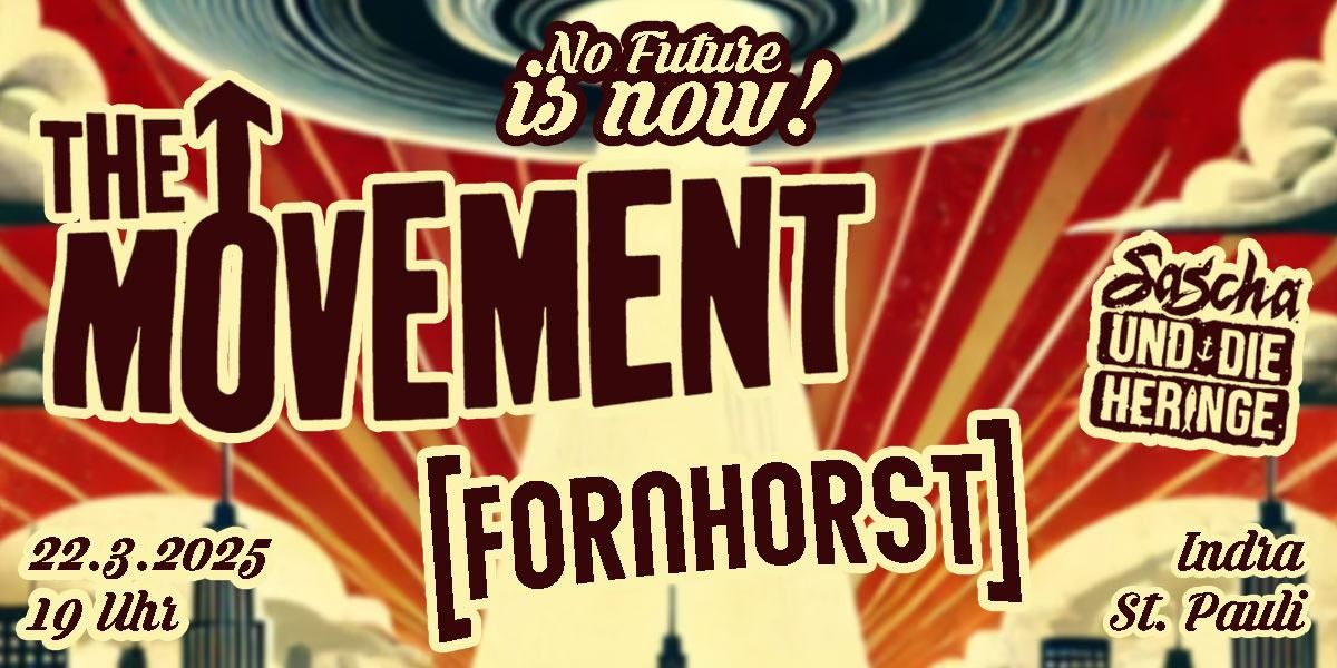 No Future is NOW! Mit The Movement, Fornhorst + Sascha und die Heringe