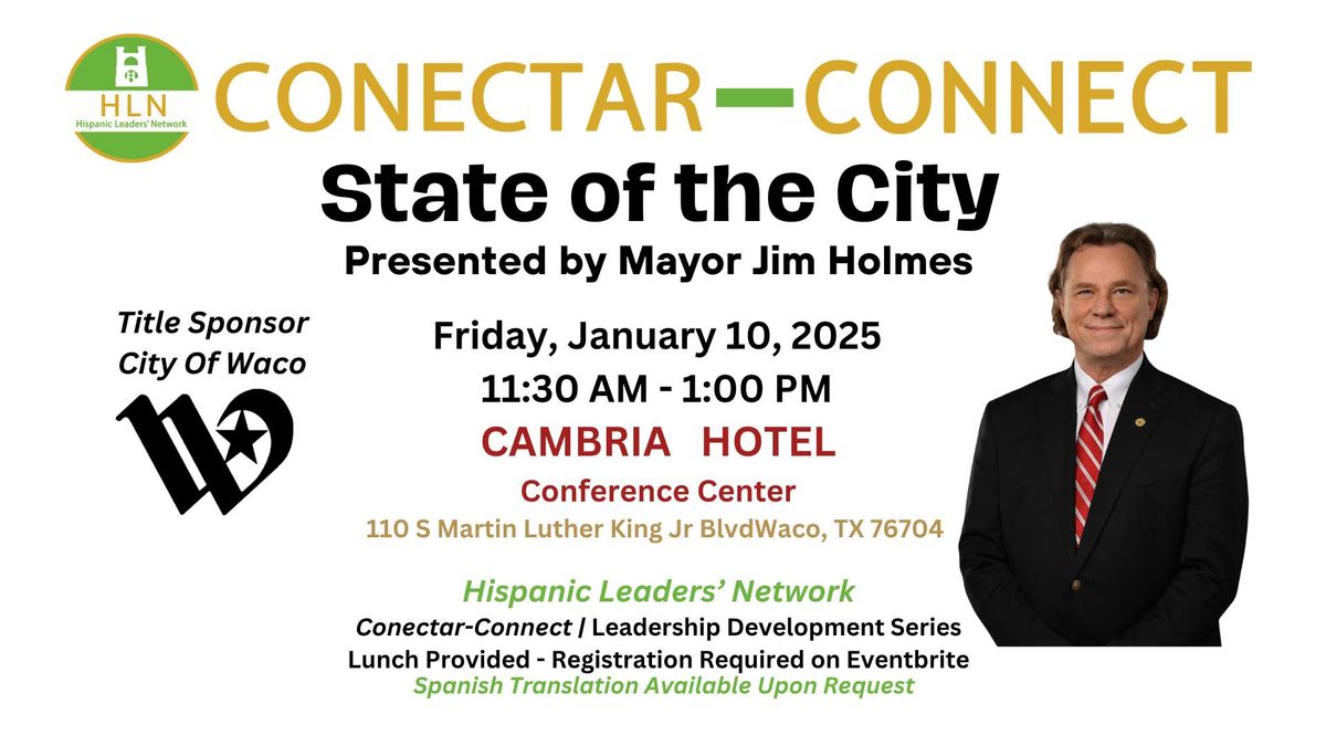 HLN Conectar-Connect "State of the City" Waco Mayor,  Jim Holmes  (Registration on Eventbrite)