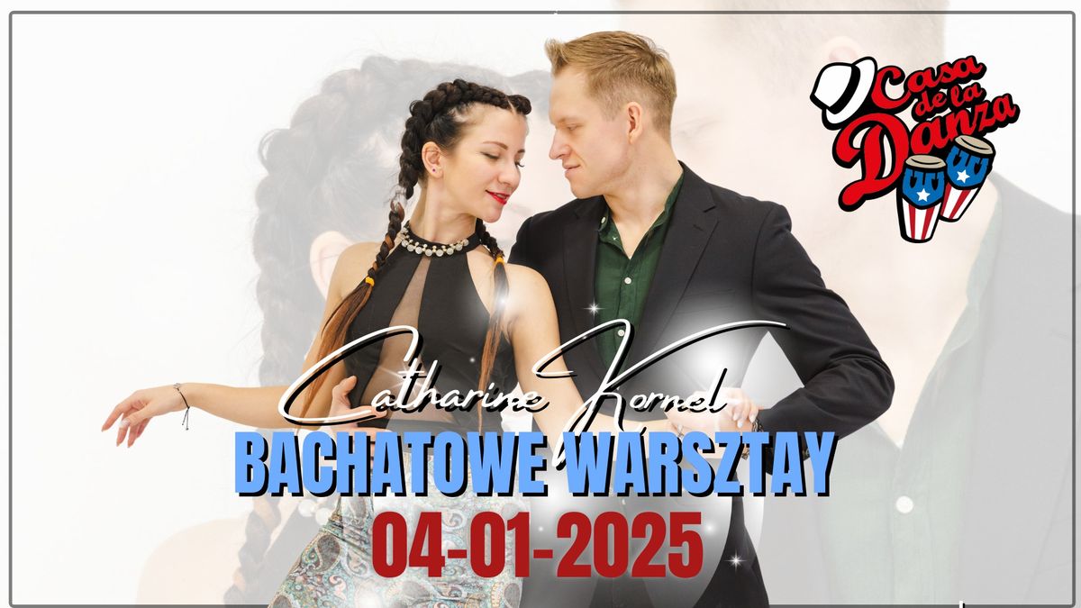 \u2744 BACHATOWE WARSZTATY Z KORNELEM I CATHARINE \u2744 