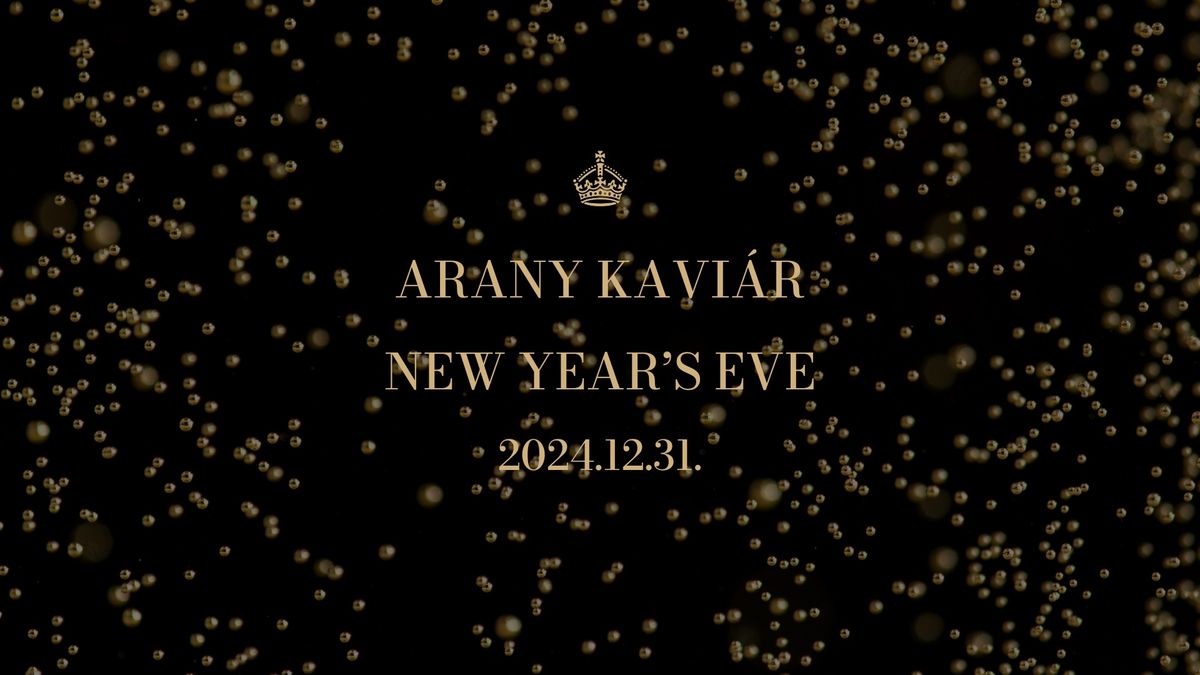 NEW YEAR\u2019S EVE - ARANY KAVI\u00c1R