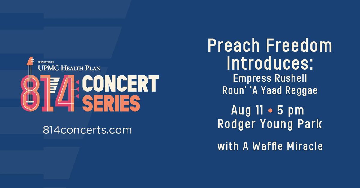 Rodger Young Park - 814 Concert Series: Preach Freedom (Empress Rushell Roun' 'A Yaad Reg)