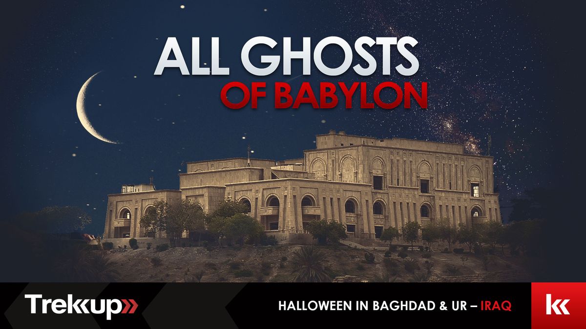 All Ghosts of Babylon | Halloween at Saddam's: Baghdad, Ur + Basra, Iraq