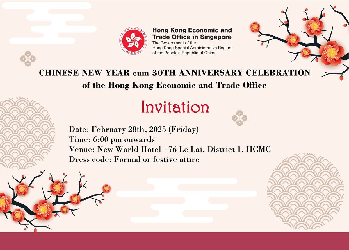 CHINESE NEW YEAR CUM 30TH ANNIVERSARY CELEBRATION OF THE HONG KONG ECONOMIC AND TRADE OFFICE