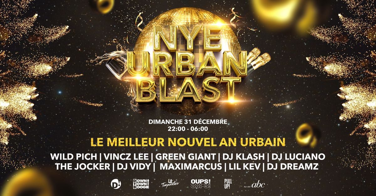 NYE URBAN BLAST | Vincz Lee x Green Giant x Pich x Luciano x Klash x The Jocker x Dj Vidy & more