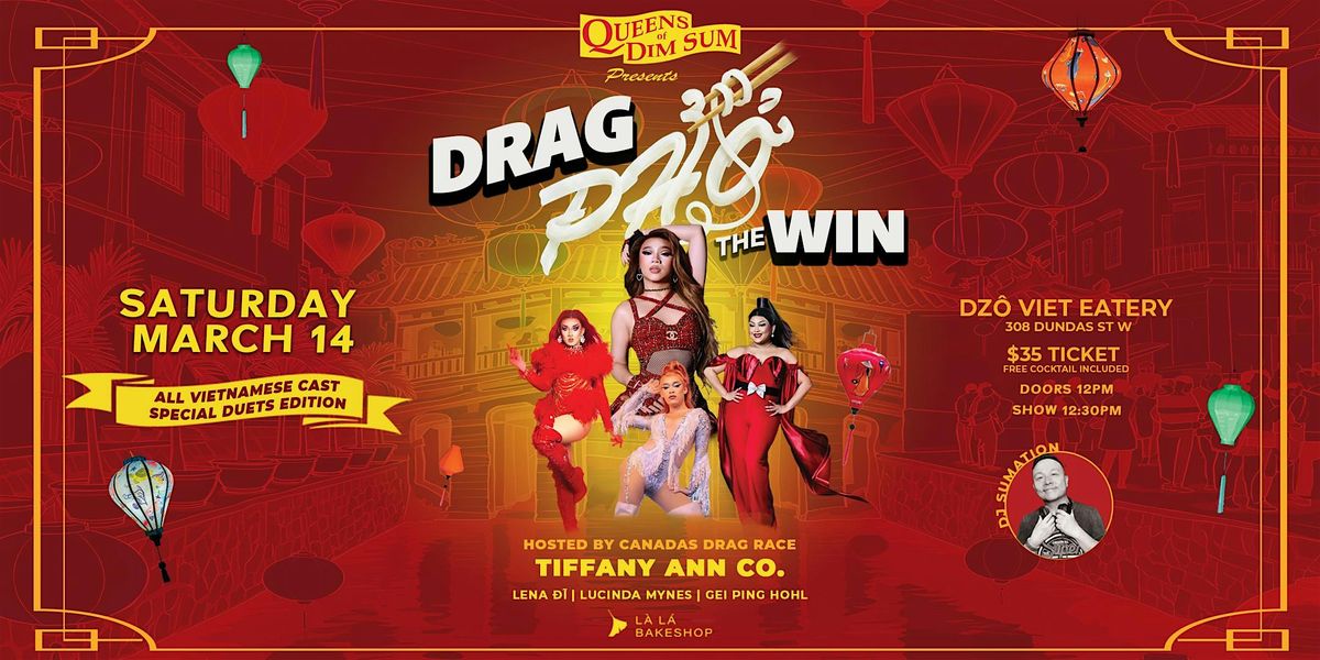 Drag Phở The Win - All Viet Duets Edition, Dzô Viet Eatery, Toronto, 14 ...