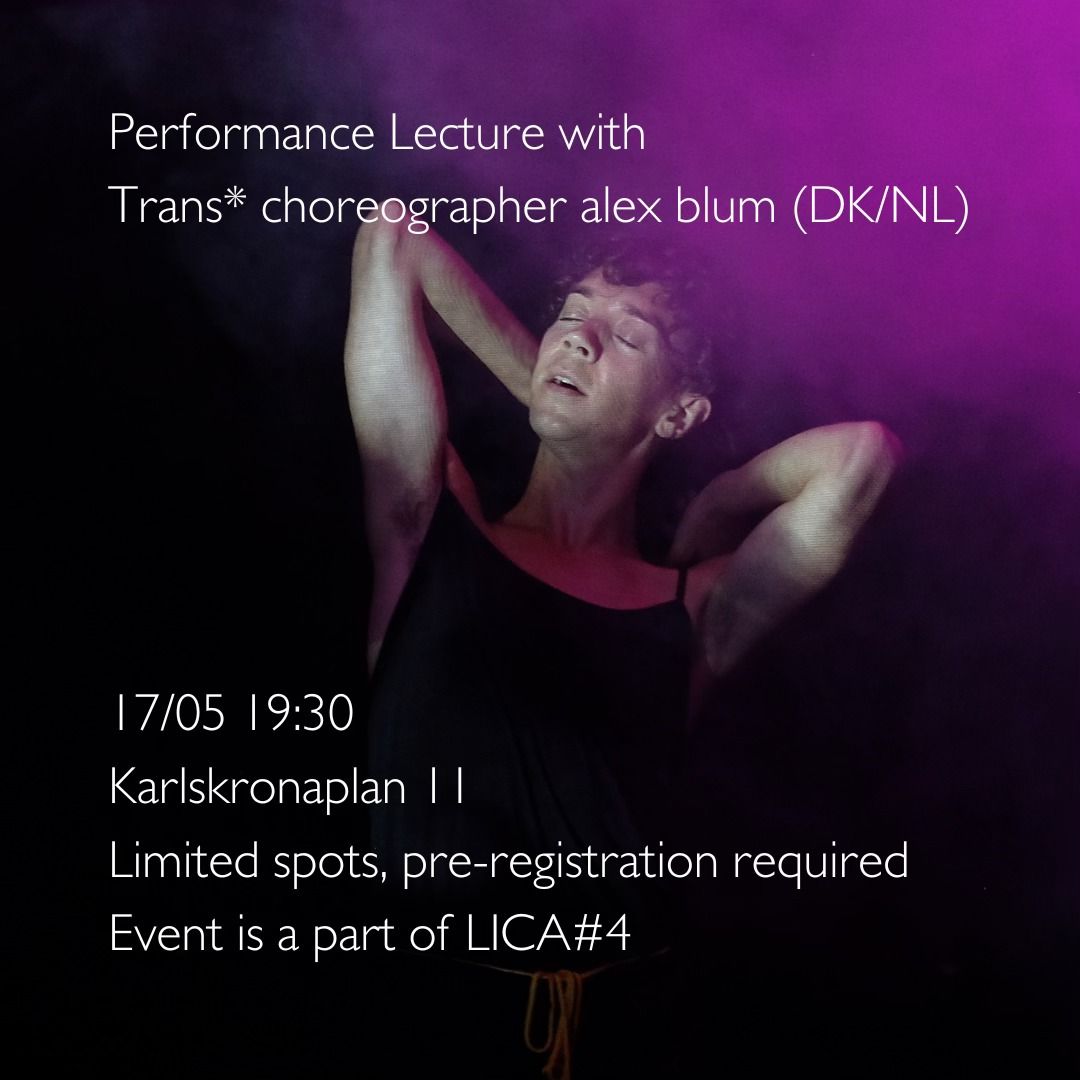 Performance Lecture with Trans* choreographer alex blum (part of LICA#4)