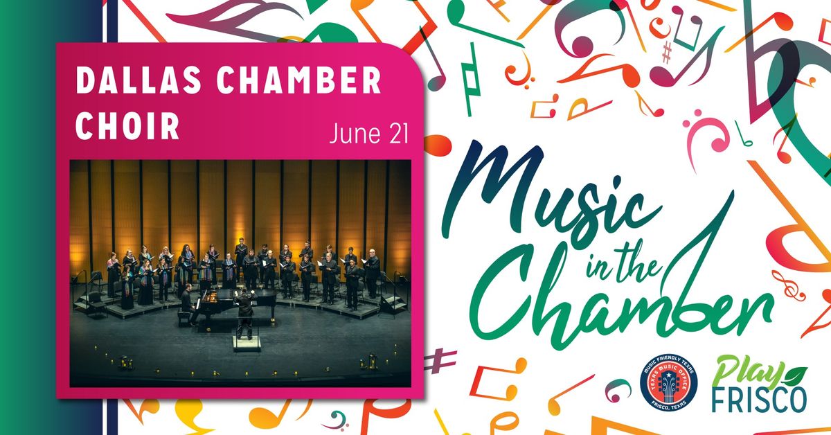 Music in the Chamber: Dallas Chamber Choir