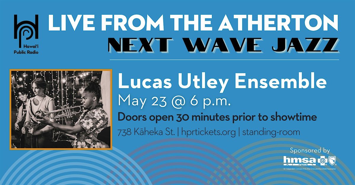 Live from the Atherton: Next Wave Jazz - Lucas Utley Ensemble