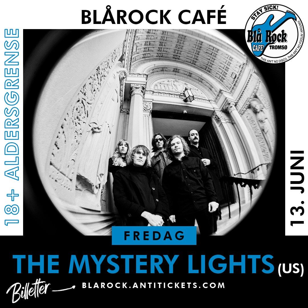 The Mystery Lights (US) \/ Bl\u00e5rock Caf\u00e9