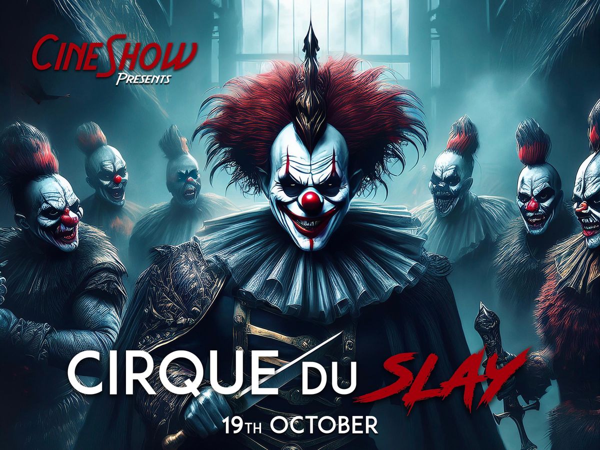 Cirque Du Slay - A Circus of Horrors