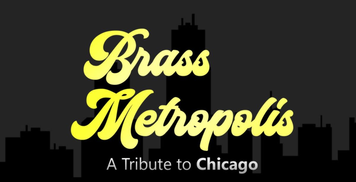 Brass Metropolis - A Tribute to Chicago