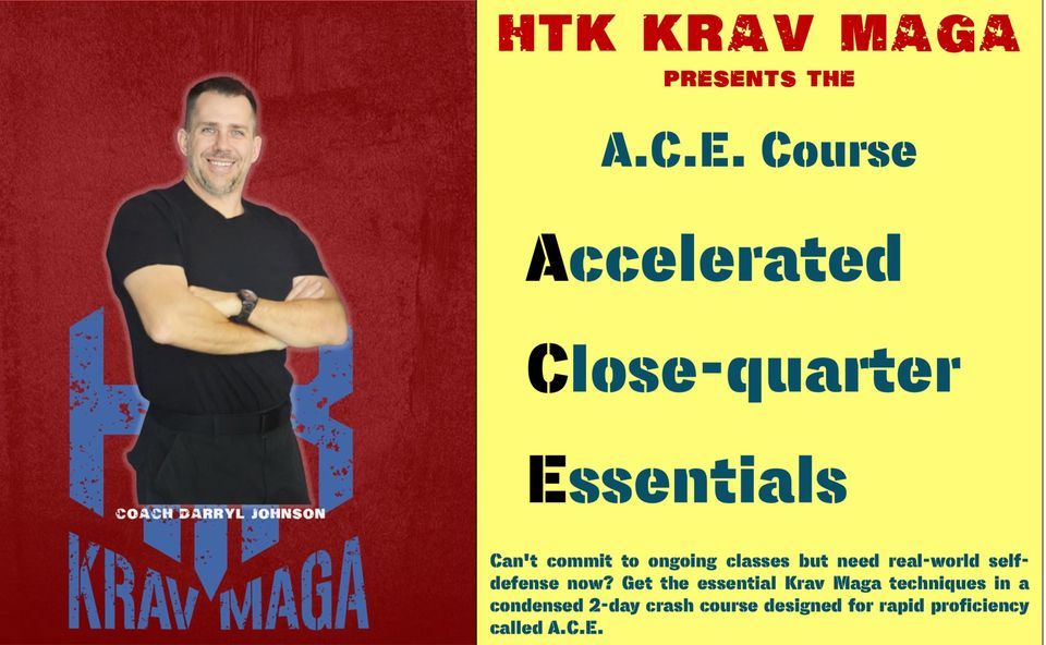 HTK Krav Maga A.C.E. course - Accelerated Close-quarter Essentials $50 off early registration.