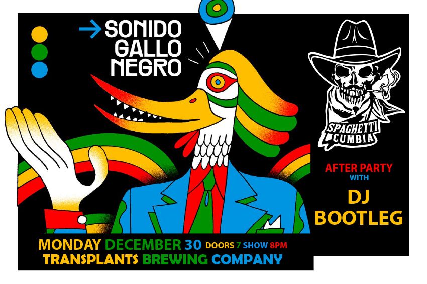 Psychedelic Cumbia Night with Sonido Gallo Negro & Spaghetti Cumbia with DJ Bootleg Afterparty