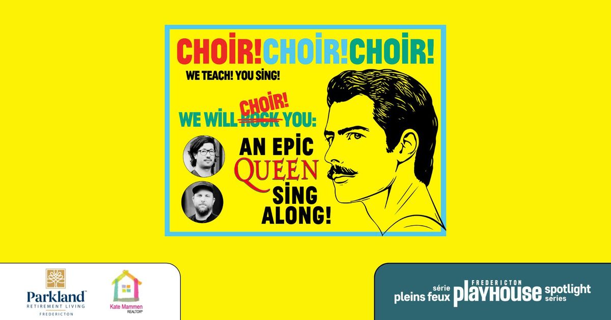 Choir! Choir! Choir!: EPIC Queen Sing-Along!