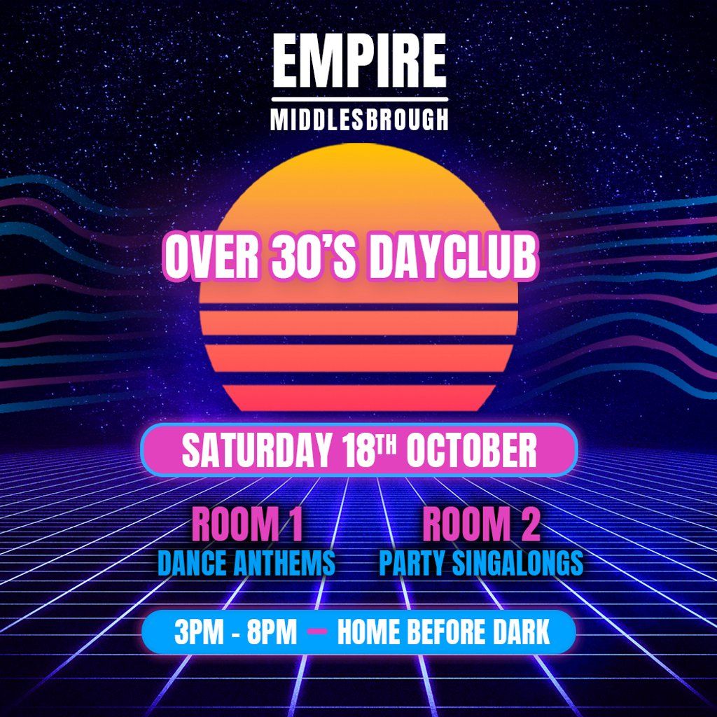 Over 30s Dayclub - MIDDLESBROUGH - Home before dark