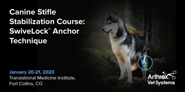 Canine Stifle Stabilization: SwiveLock CCL Technique Course