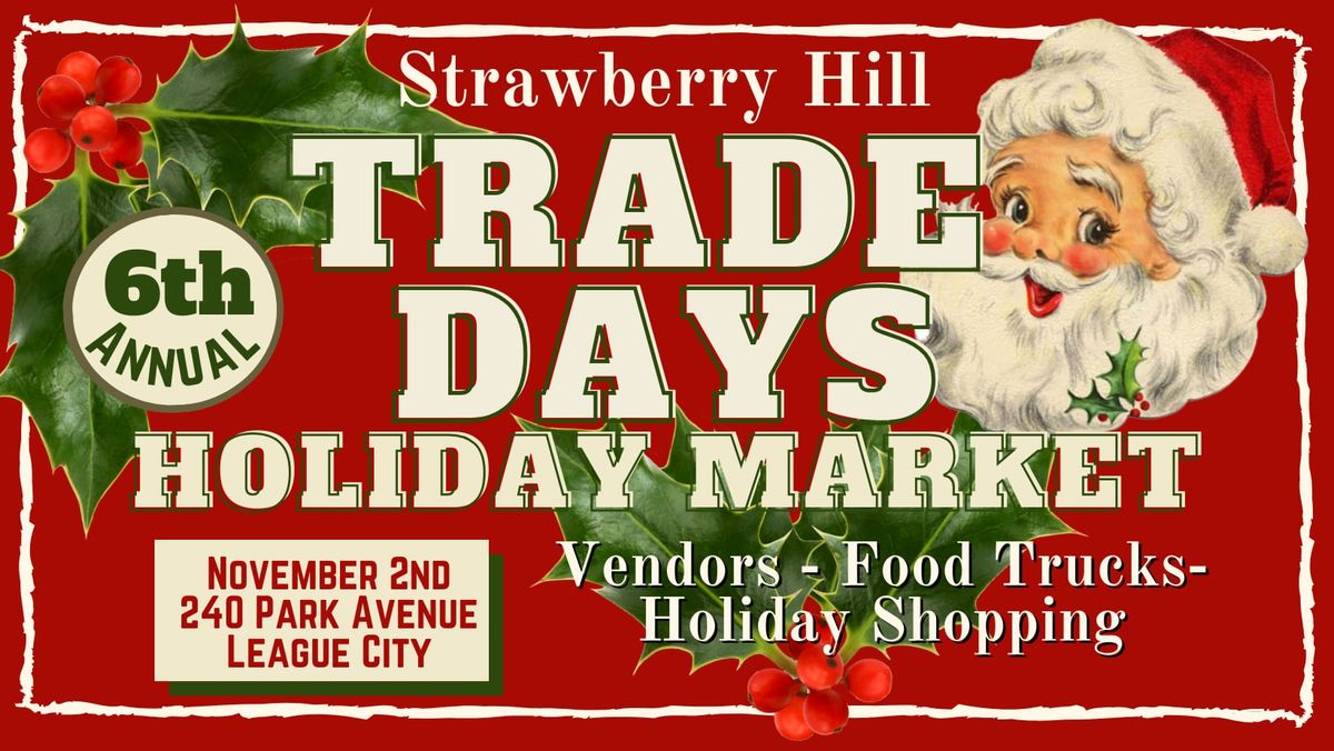 Strawberry Hill 6th Annual Trade Days Holiday Market