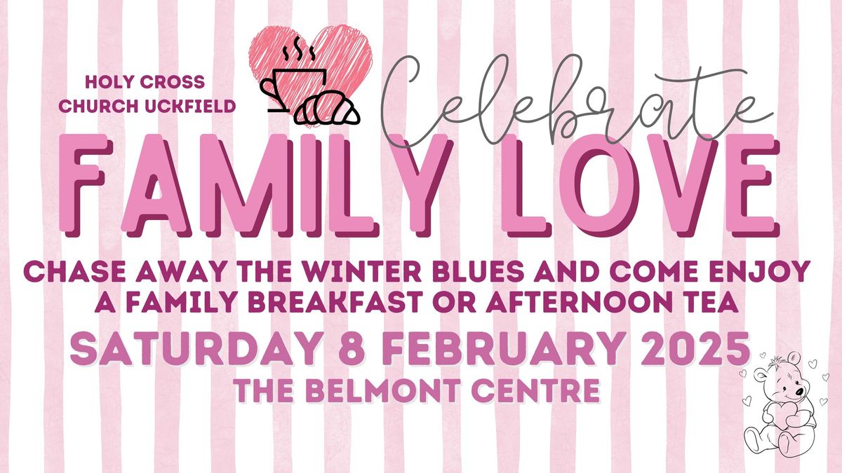 'Celebrate Family Love' Breakfast & Afternoon Tea (BOOKING REQUIRED)