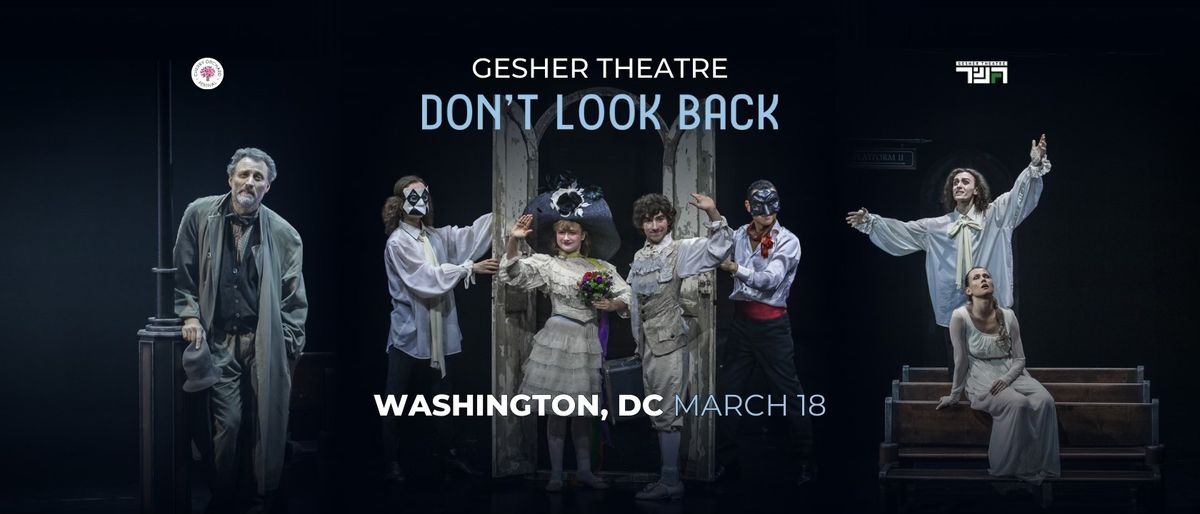 WASHINGTON, DC: Gesher Theater "Don't Look Back"