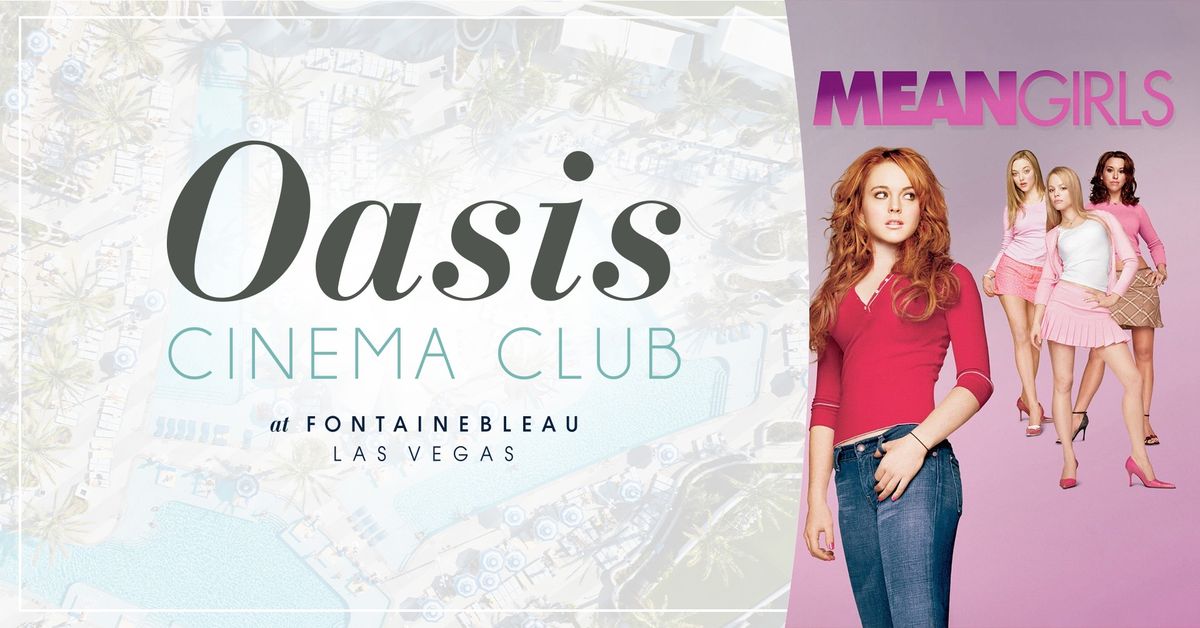 Oasis Cinema Club: Mean Girls