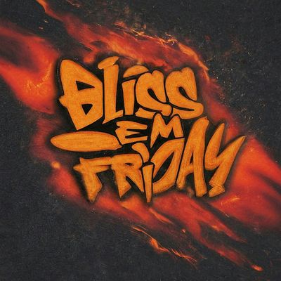 Bliss Em Fridays
