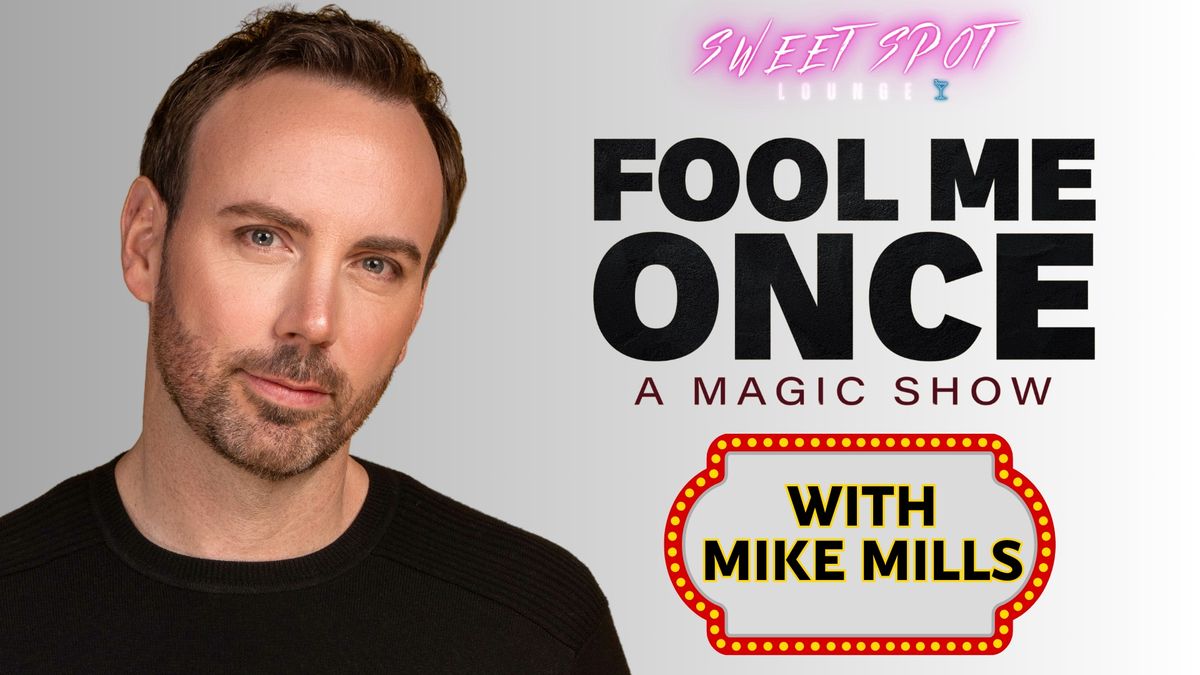 Fool Me Once: A Magic Show with Michael Mills