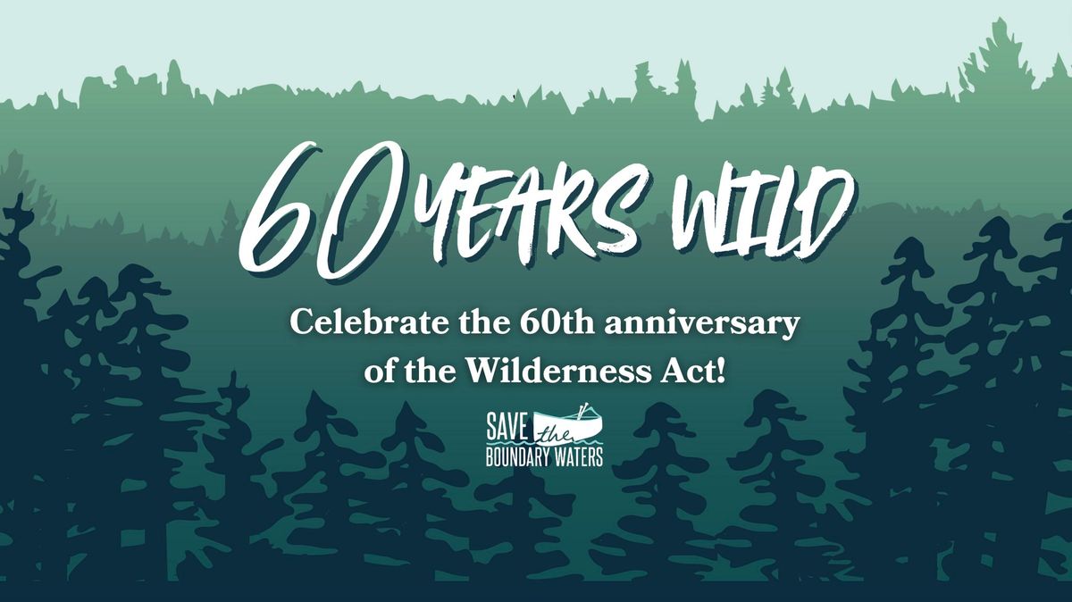 60 Years Wild - Wilderness Act Celebration Event