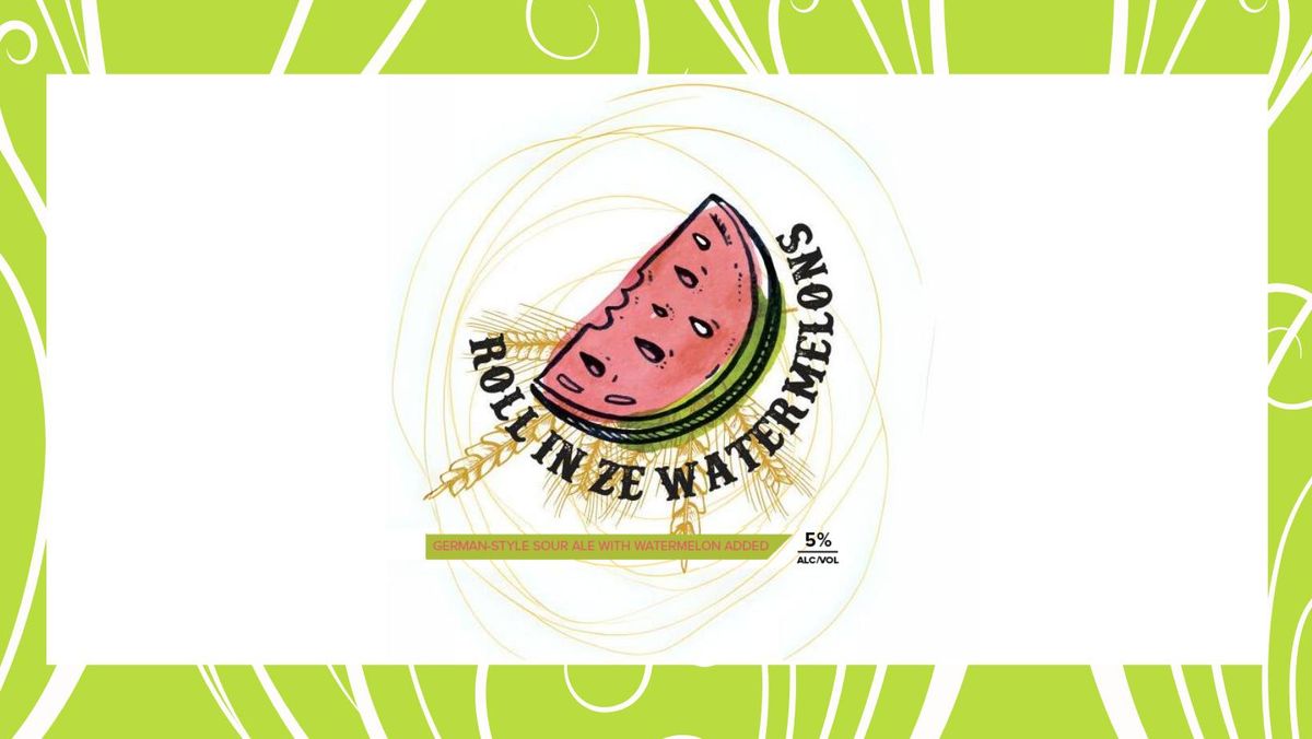 Roll In Ze Watermelons - Gose Release
