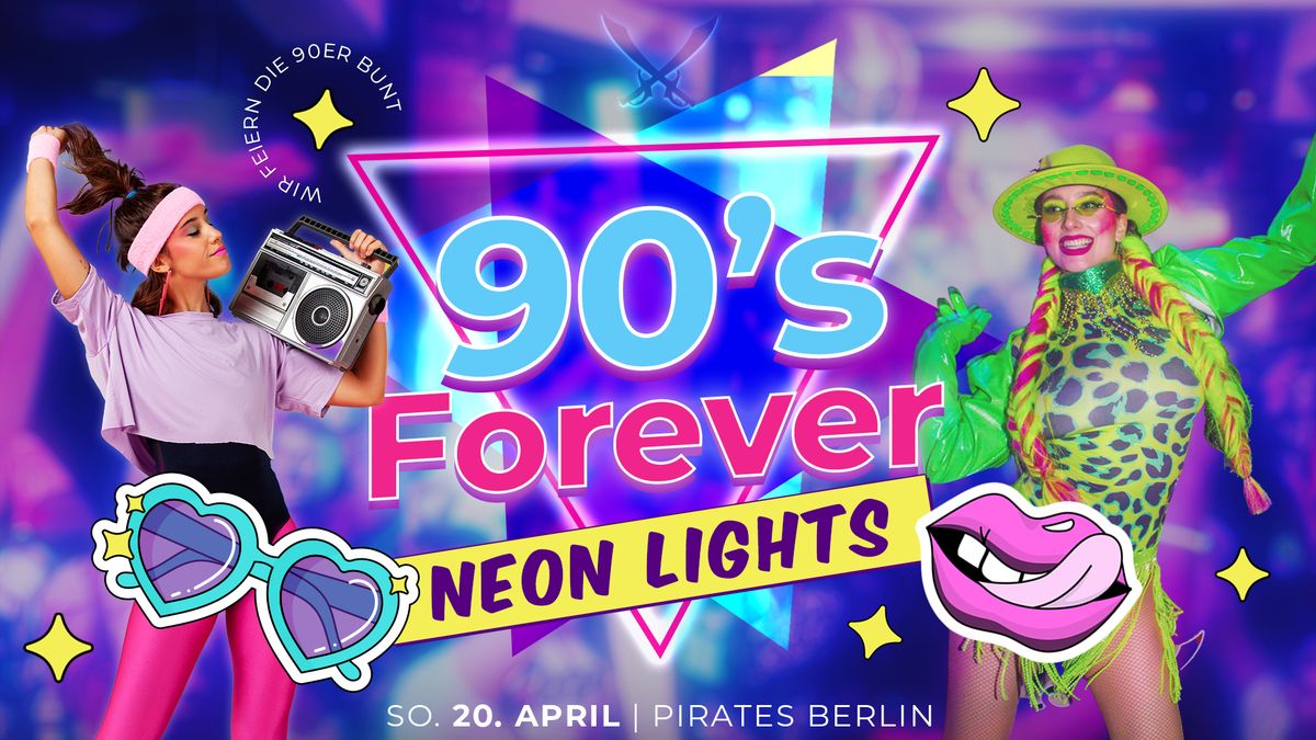 90s Forever - Neon Lights - Pirates Berlin