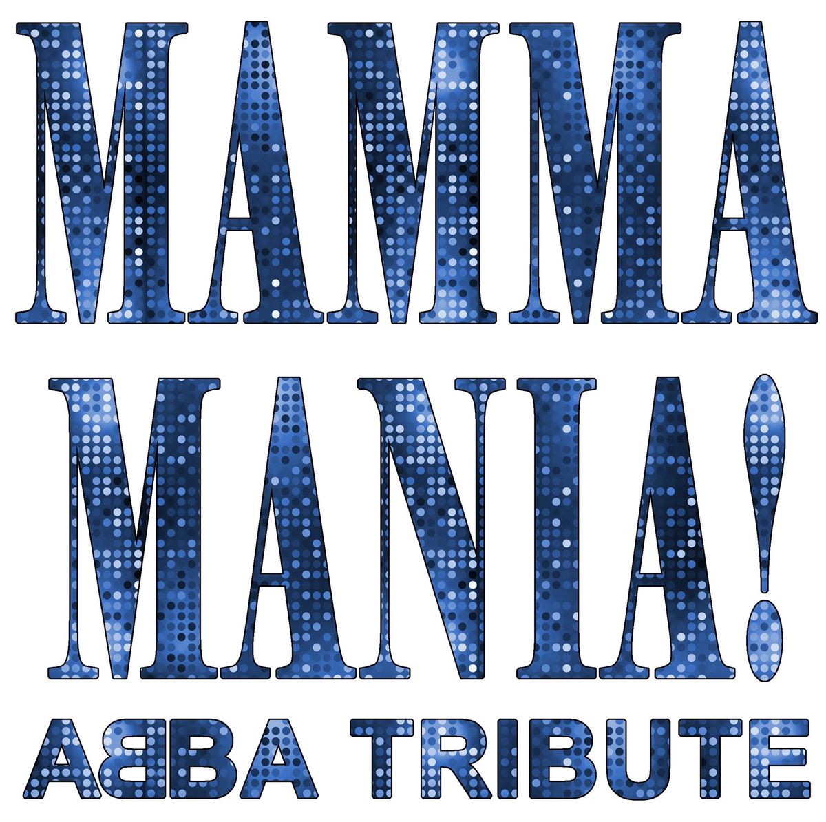 Mamma Mania! An ABBA Tribute