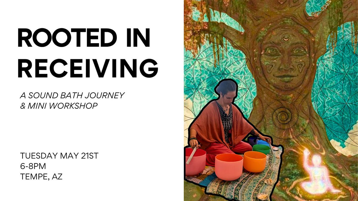 Rooted in Receiving: Sound Healing Journey & Mini Workshop