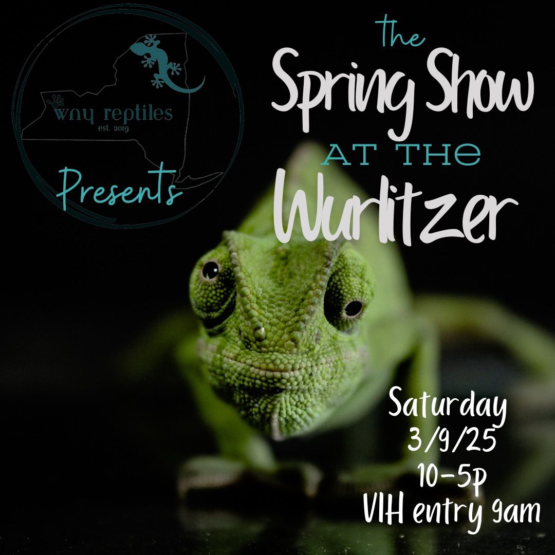 WNY Reptiles Presents the Spring Show at the Wurlitzer 