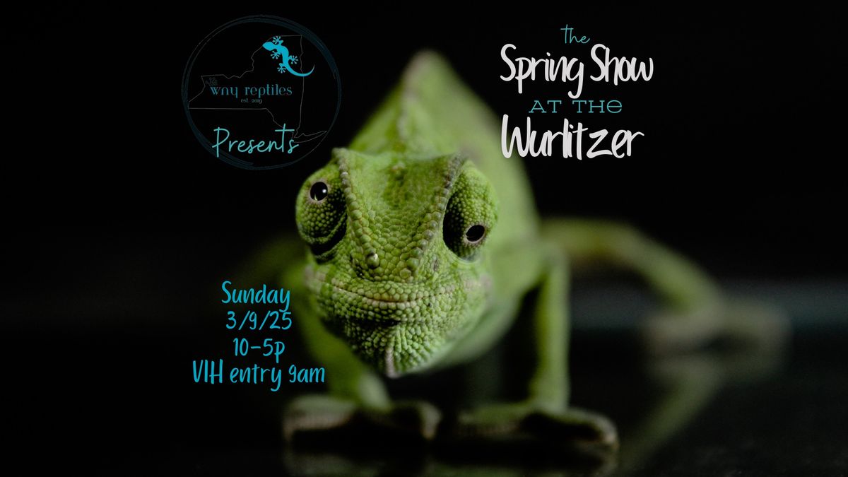 WNY Reptiles Presents the Spring Show at the Wurlitzer 