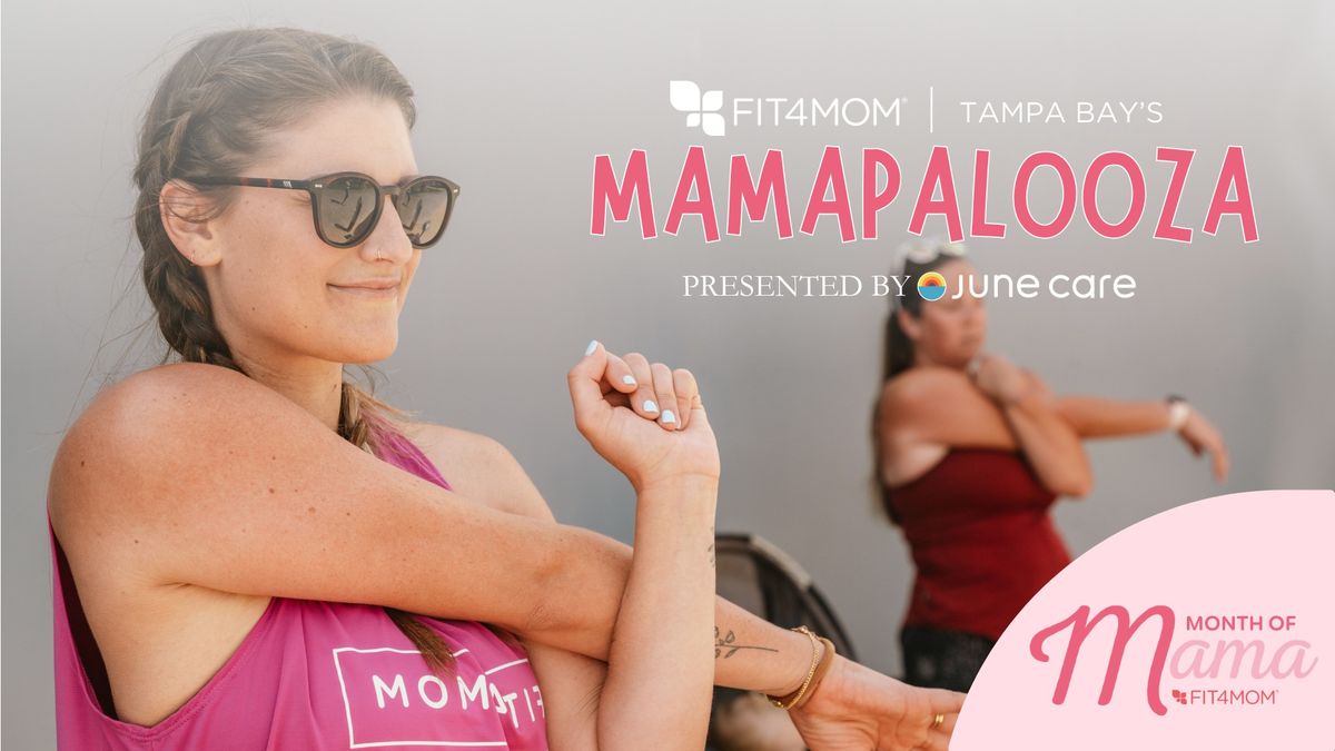 MAMAPALOOZA: Celebration of Moms presented by June Care