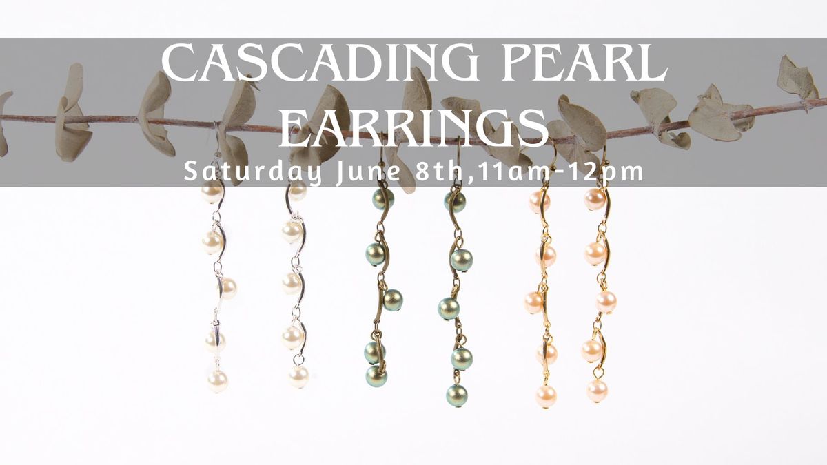Cascading Pearl Earrings Class
