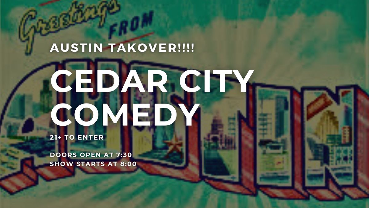 Cedar City Comedy | Austin, TX Takeover