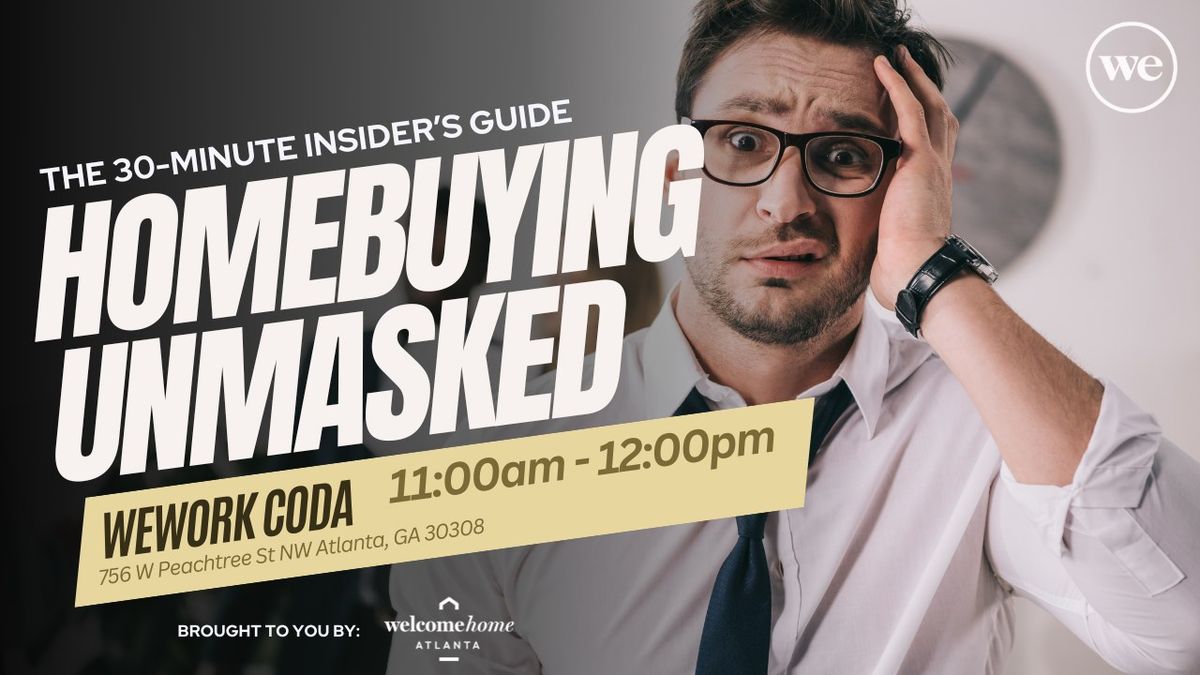 Homebuying Unmasked: The 30-Minute Insider\u2019s Guide