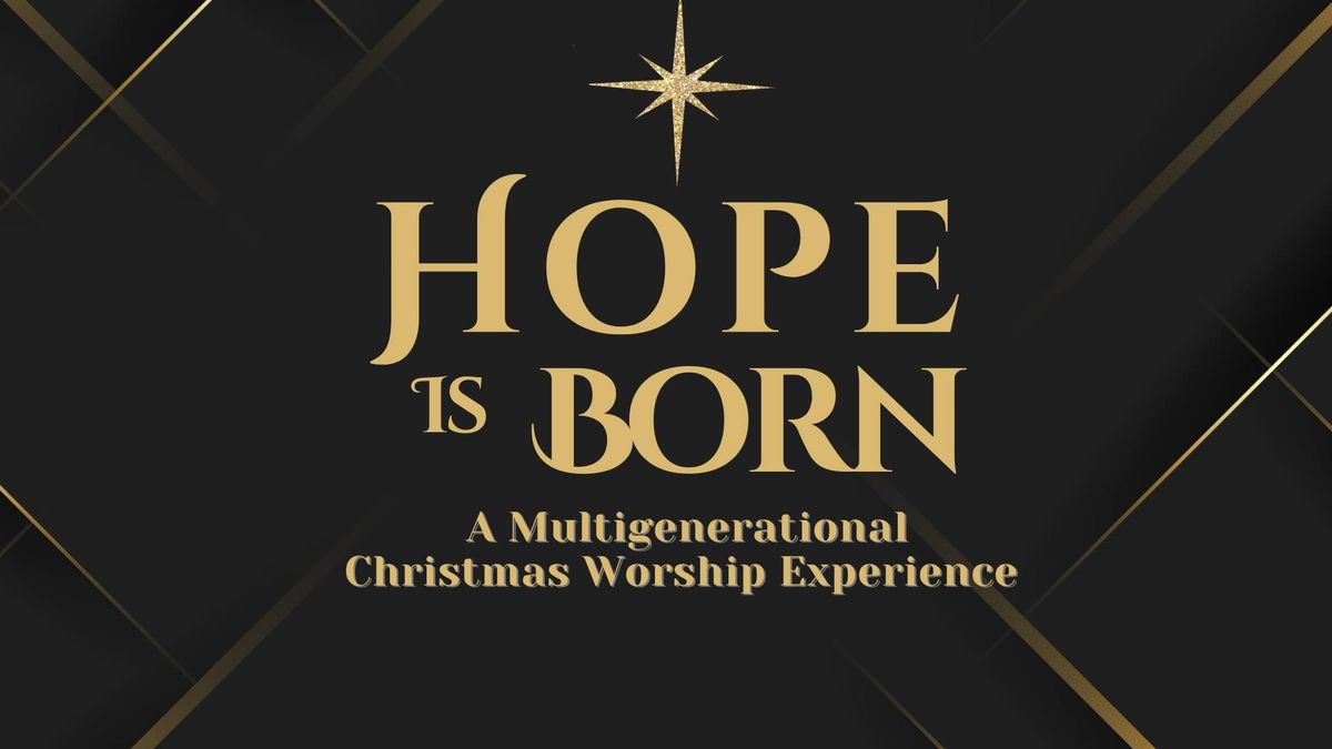 Hope Is Born - A Multigenerational Christmas Worship Experience