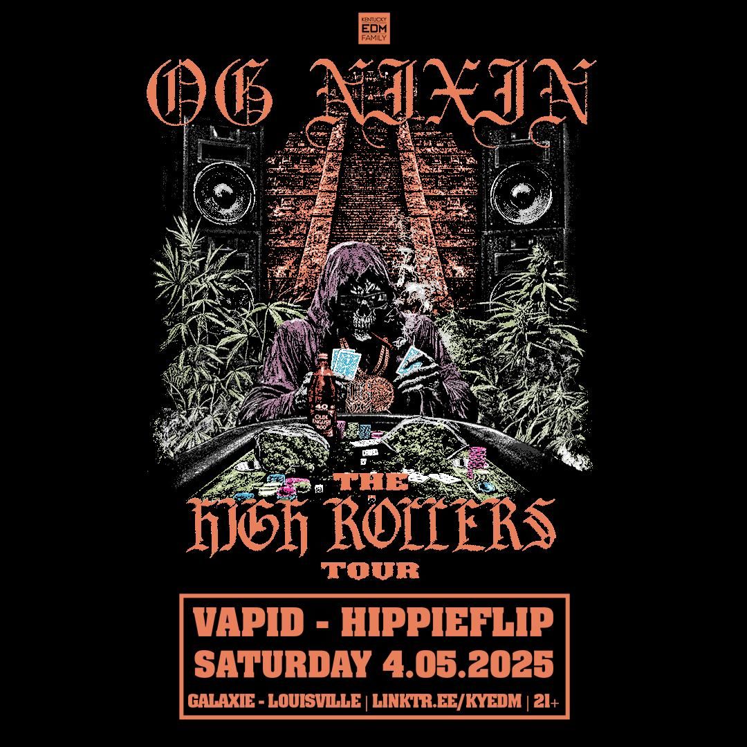 OG Nixin: High Rollers Tour w\/ Vapid & Hippie Flip at Galaxie - Louisville