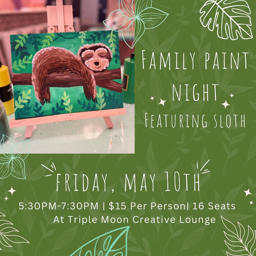 ?Family Paint Night ? Featuring Sloth! ? 
