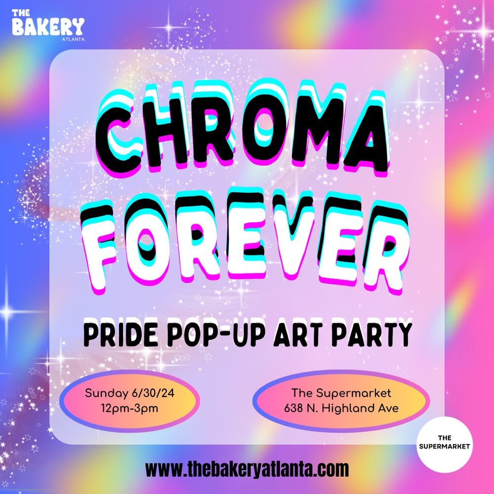 CHROMA FOREVER: Pride Pop-up Art Party