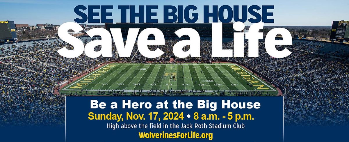 Be a Hero at the Big House