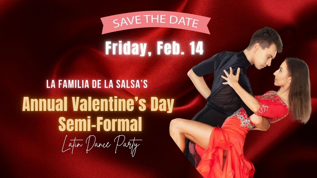 SAVE THE DATE \u2665\ufe0f Annual Valentime's Semi-Formal Latin Dance Party with La Familia de la Salsa \u2665\ufe0f 