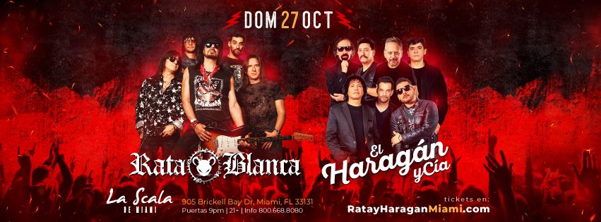 ? *RATA BLANCA y EL HARAG\u00c1N Y CIA en Miami* ? 27 de Octubre @ La Scala ?