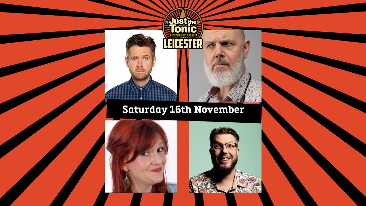 JUST THE TONIC COMEDY LEICESTER WITH ROB ROUSE & MORE! 